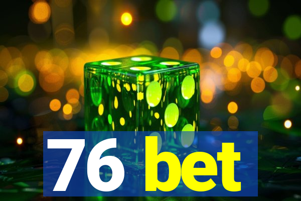 76 bet